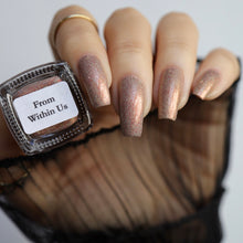 Load image into Gallery viewer, From Within Us